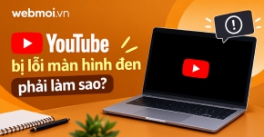 YouTube bị lỗi màn hình đen phải làm sao?