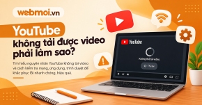 YouTube không tải được video phải làm sao?