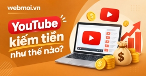 YouTube kiếm tiền như thế nào?