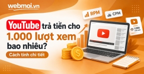 YouTube trả tiền cho 1.000 lượt xem bao nhiêu?