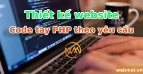 Thiết kế website code tay PHP theo yêu cầu
