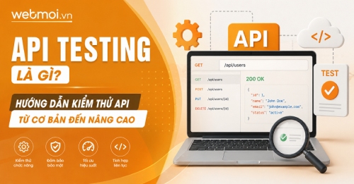 API Testing là gì? Hướng dẫn kiểm thử API từ cơ bản đến nâng cao API Testing là gì? Hướng dẫn kiểm thử API từ cơ bản đến nâng cao