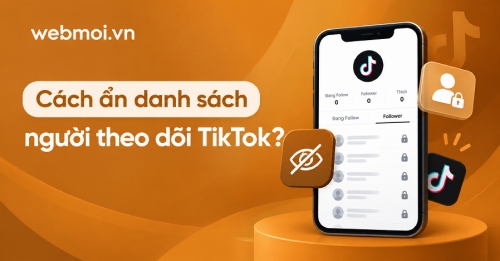 Cách ẩn danh sách người theo dõi TikTok?