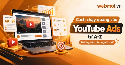 Cách chạy quảng cáo YouTube Ads từ A-Z cho người mới
