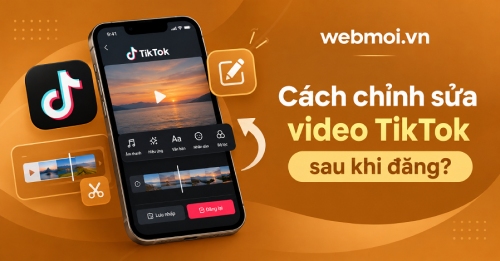 Cách chỉnh sửa video TikTok sau khi đăng? Cách chỉnh sửa video TikTok sau khi đăng?