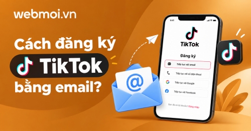 Cách đăng ký TikTok bằng email? Cách đăng ký TikTok bằng email?