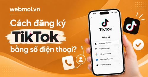Cách đăng ký TikTok bằng số điện thoại? Cách đăng ký TikTok bằng số điện thoại?
