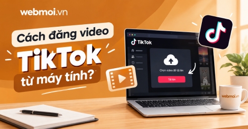Cách đăng video TikTok từ máy tính? Cách đăng video TikTok từ máy tính?