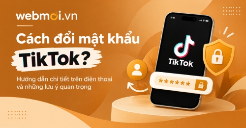 Cách đổi mật khẩu TikTok? Cách đổi mật khẩu TikTok?