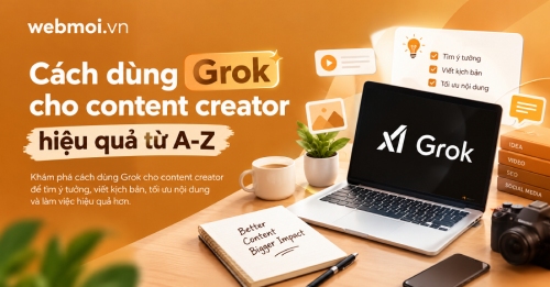 Cách dùng Grok cho content creator Cách dùng Grok cho content creator