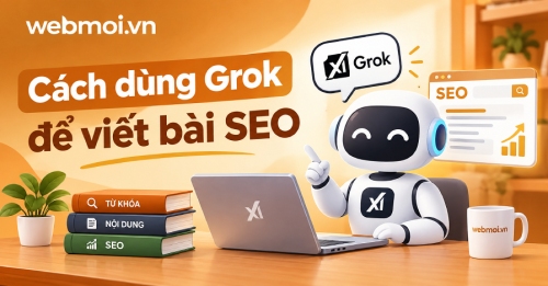 Cách dùng Grok để viết bài SEO Cách dùng Grok để viết bài SEO