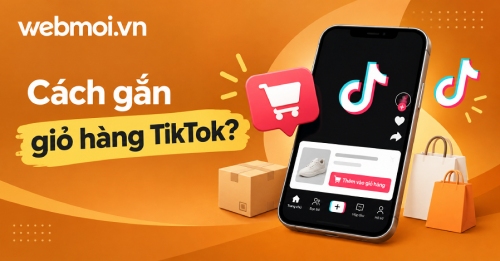 Cách gắn giỏ hàng TikTok? Cách gắn giỏ hàng TikTok?