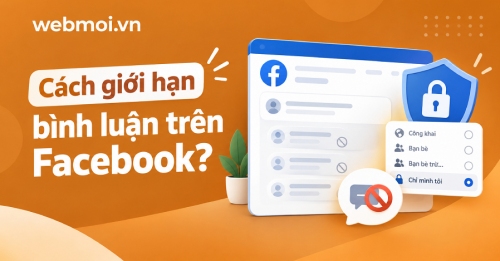 Cách giới hạn bình luận trên Facebook? Cách giới hạn bình luận trên Facebook?