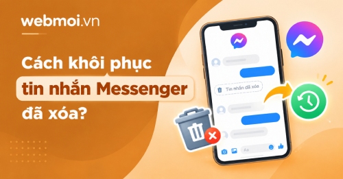 Cách khôi phục tin nhắn Messenger đã xóa? Cách khôi phục tin nhắn Messenger đã xóa?