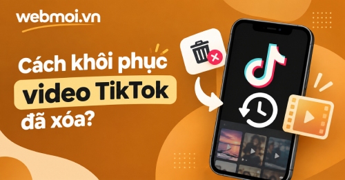 Cách khôi phục video TikTok đã xóa? Cách khôi phục video TikTok đã xóa?