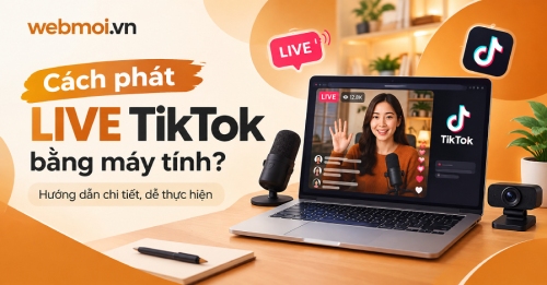 Cách phát LIVE TikTok bằng máy tính? Cách phát LIVE TikTok bằng máy tính?