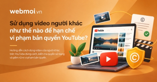 Cách sử dụng video người khác để hạn chế bản quyền YouTube