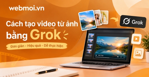 Cách tạo video từ ảnh bằng Grok Cách tạo video từ ảnh bằng Grok