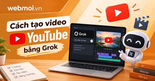 Cách tạo video YouTube bằng Grok Cách tạo video YouTube bằng Grok