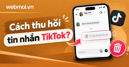 Cách thu hồi tin nhắn TikTok? Cách thu hồi tin nhắn TikTok?