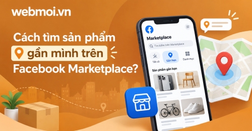 Cách tìm sản phẩm gần mình trên Facebook Marketplace?