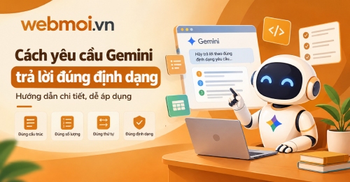 Cách yêu cầu Gemini trả lời đúng định dạng Cách yêu cầu Gemini trả lời đúng định dạng