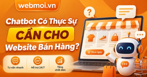 Chatbot Có Thực Sự Cần Cho Website Bán Hàng? Chatbot Có Thực Sự Cần Cho Website Bán Hàng?