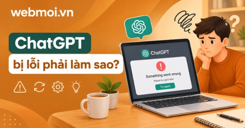 ChatGPT bị lỗi phải làm sao? ChatGPT bị lỗi phải làm sao?