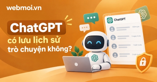 ChatGPT có lưu lịch sử trò chuyện không?