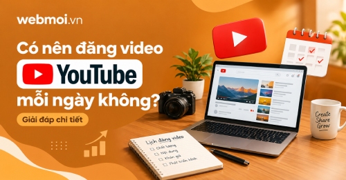 Có nên đăng video YouTube mỗi ngày không?