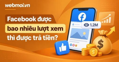 Facebook được bao nhiêu lượt xem thì được trả tiền?