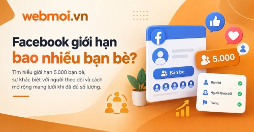 Facebook giới hạn bao nhiêu bạn bè? Facebook giới hạn bao nhiêu bạn bè?