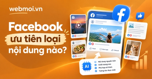 Facebook ưu tiên loại nội dung nào? Facebook ưu tiên loại nội dung nào?