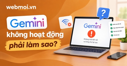 Gemini không hoạt động phải làm sao?