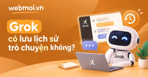 Grok có lưu lịch sử trò chuyện không? Grok có lưu lịch sử trò chuyện không?