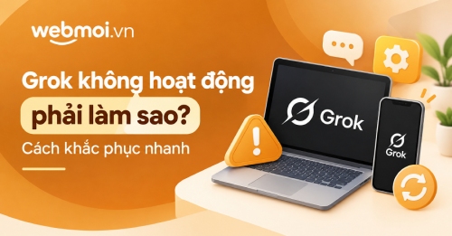 Grok không hoạt động phải làm sao? Grok không hoạt động phải làm sao?