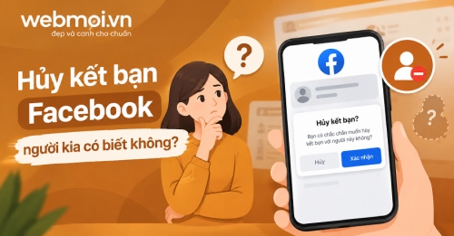 Hủy kết bạn Facebook người kia có biết không?