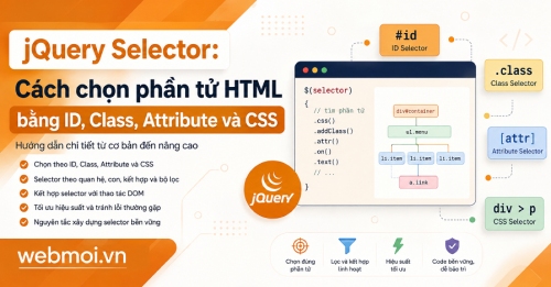 jQuery Selector: Cách chọn phần tử HTML bằng ID, Class, Attribute và CSS jQuery Selector: Cách chọn phần tử HTML bằng ID, Class, Attribute và CSS