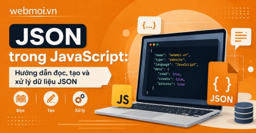 JSON trong JavaScript: Hướng dẫn đọc, tạo và xử lý dữ liệu JSON JSON trong JavaScript: Hướng dẫn đọc, tạo và xử lý dữ liệu JSON