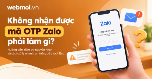 Không nhận được mã OTP Zalo phải làm gì?