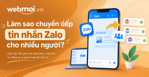 Làm sao chuyển tiếp tin nhắn Zalo cho nhiều người?