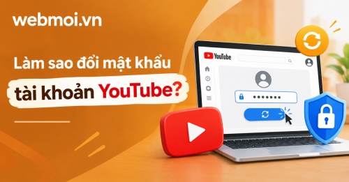 Làm sao đổi mật khẩu tài khoản YouTube?