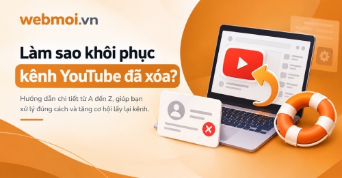 Làm sao khôi phục kênh YouTube đã xóa? Làm sao khôi phục kênh YouTube đã xóa?