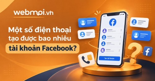Một số điện thoại tạo được bao nhiêu tài khoản Facebook?