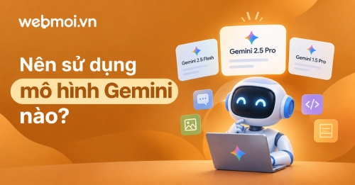 Nên sử dụng mô hình Gemini nào? Nên sử dụng mô hình Gemini nào?