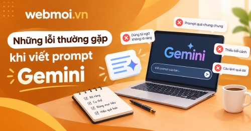 Những lỗi thường gặp khi viết prompt Gemini Những lỗi thường gặp khi viết prompt Gemini
