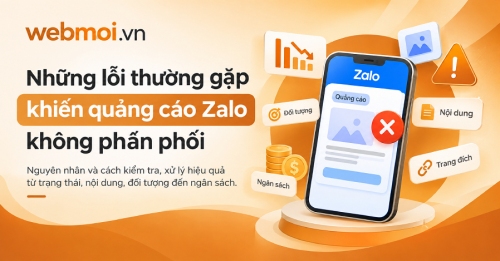 Những lỗi thường gặp khiến quảng cáo Zalo không phân phối Những lỗi thường gặp khiến quảng cáo Zalo không phân phối