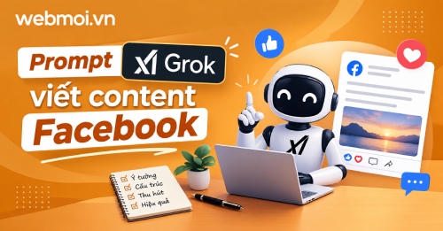 Prompt Grok viết content Facebook Prompt Grok viết content Facebook
