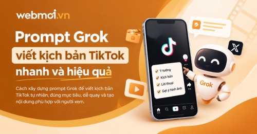 Prompt Grok viết kịch bản TikTok Prompt Grok viết kịch bản TikTok