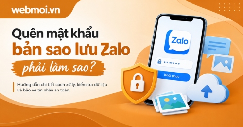 Quên mật khẩu bản sao lưu Zalo phải làm sao? Quên mật khẩu bản sao lưu Zalo phải làm sao?